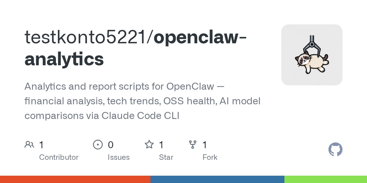 GitHub - testkonto5221/openclaw-analytics: Analytics and report scripts for OpenClaw — financial analysis, tech trends, OSS health, AI model comparisons via Claude Code CLI
