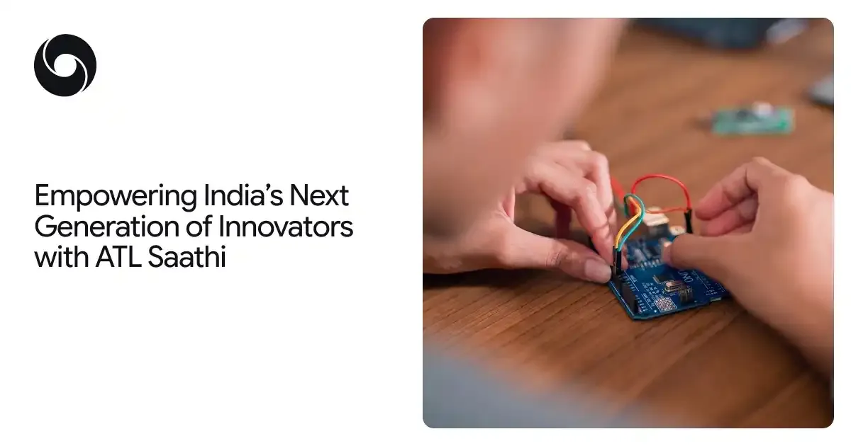 Empowering India’s next generation of innovators with ATL Saathi
