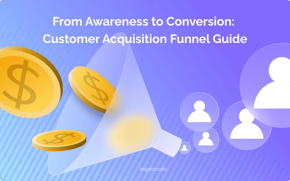 The Ultimate Guide to Building and Optimizing Your Customer Acquisition Funnel
