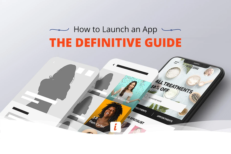 How to Launch an App in {year}: The Definitive Guide
