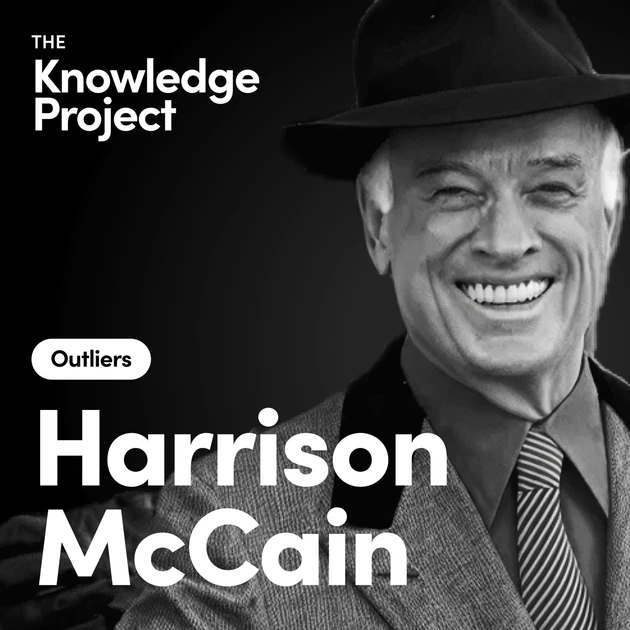 [Outliers] Harrison McCain: How to Create Demand for Something Nobody Wants