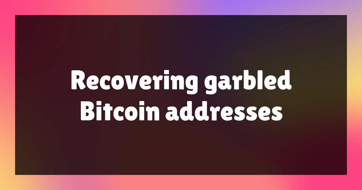 Recovering garbled Bitcoin addresses (2024)