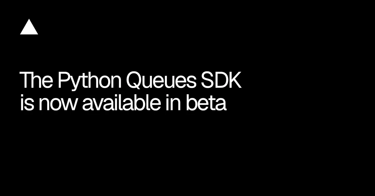 Vercel Python Queues SDK is now available in beta
