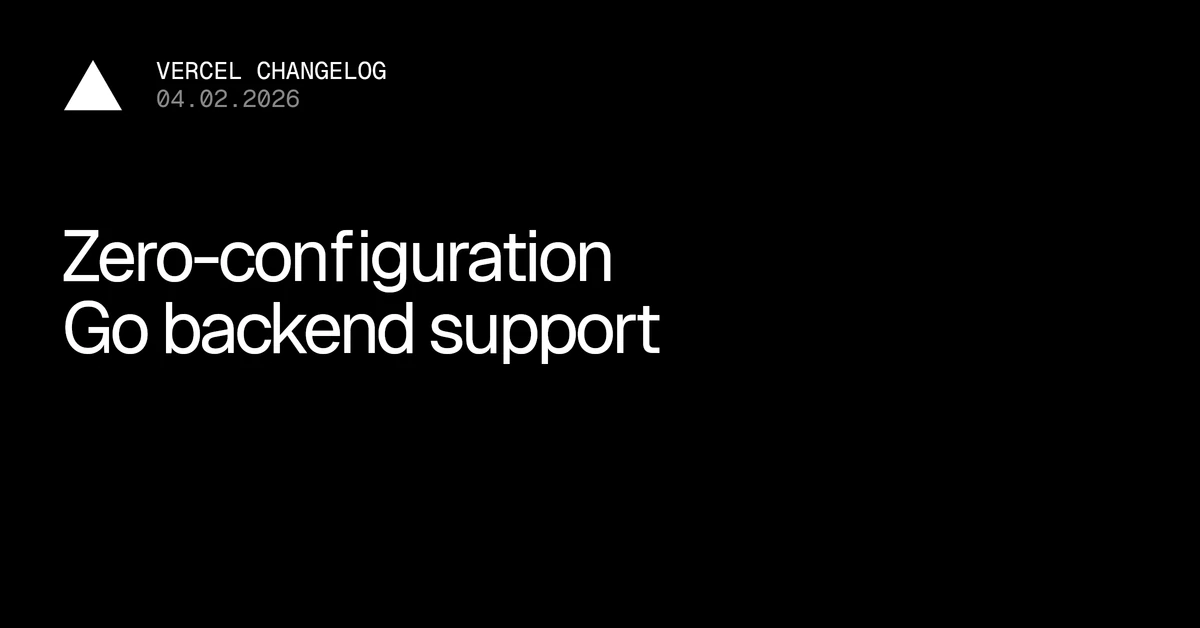Zero-configuration Go backend support - Vercel – Vercel
