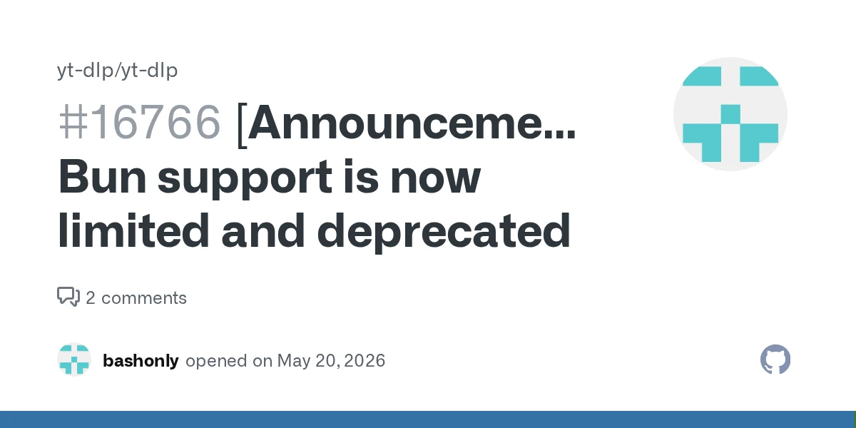 Yt-dlp – [Announcement] Bun support is now limited and deprecated