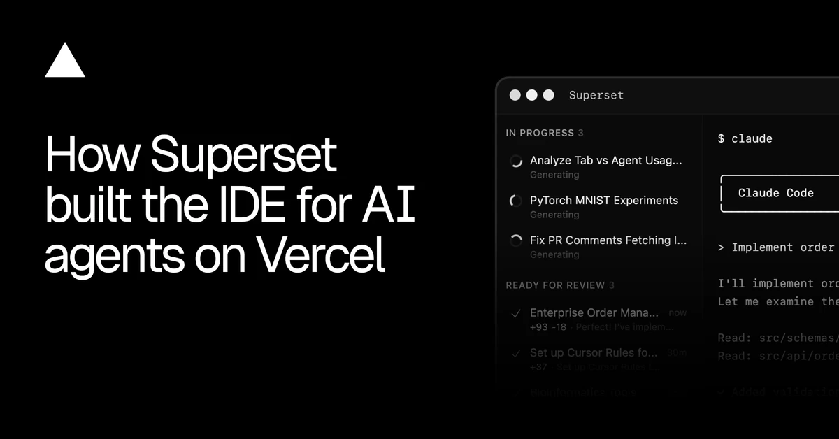 How Superset built the IDE for AI agents on Vercel