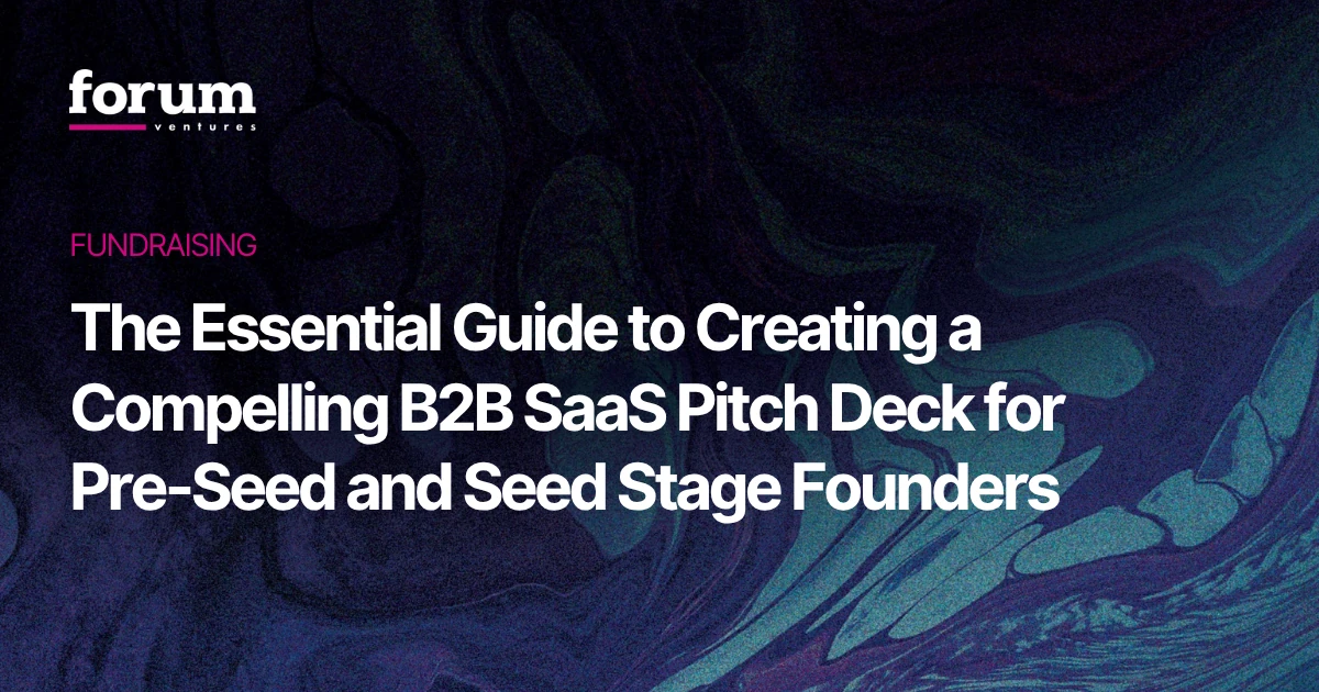 The Essential Guide to Creating a Successful B2B SaaS Pitch Deck for Pre-Seed and Seed Stage Founders
