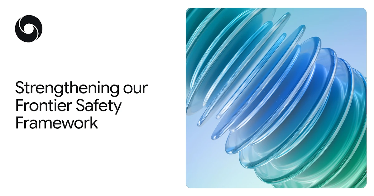 Google DeepMind strengthens the Frontier Safety Framework