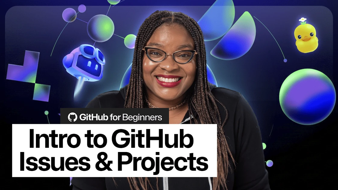 GitHub for Beginners: Getting started with GitHub Issues and Projects