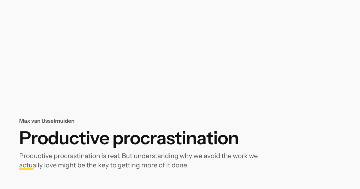Productive procrastination