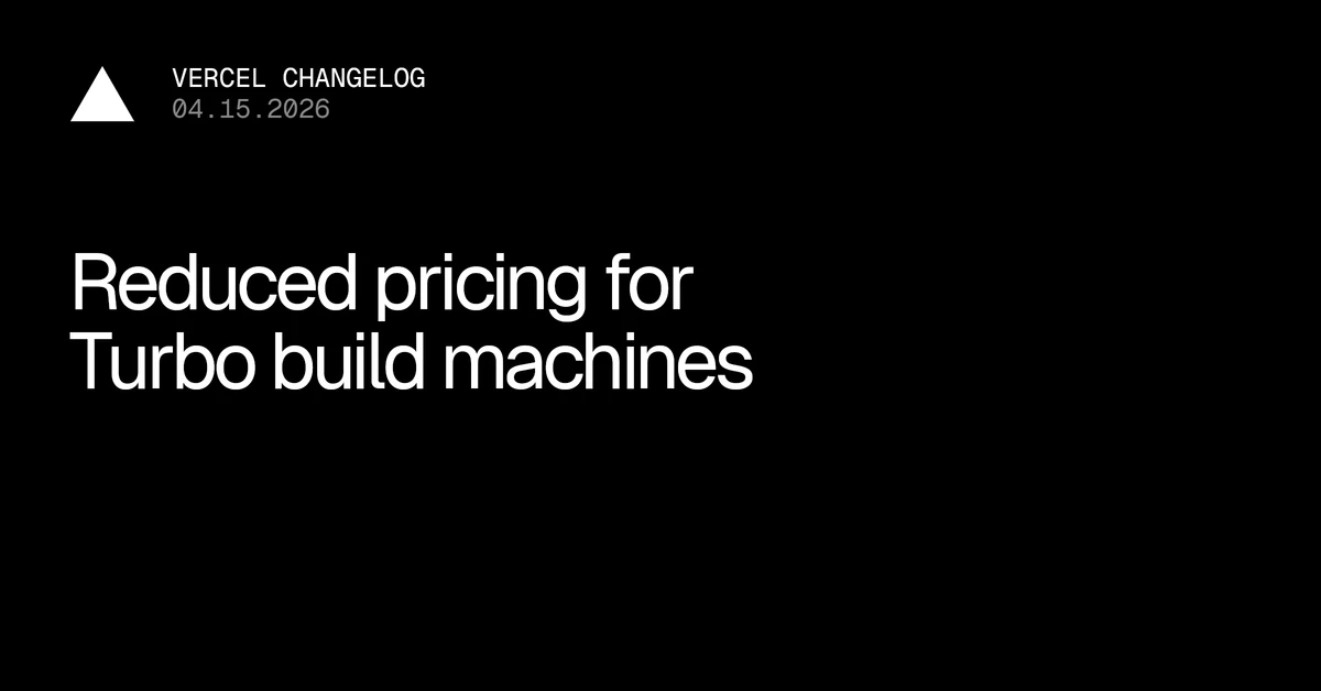 Reduced pricing for Turbo build machines - Vercel – Vercel
