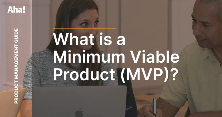 Minimum Viable Product (MVP): Why It Is Not Enough