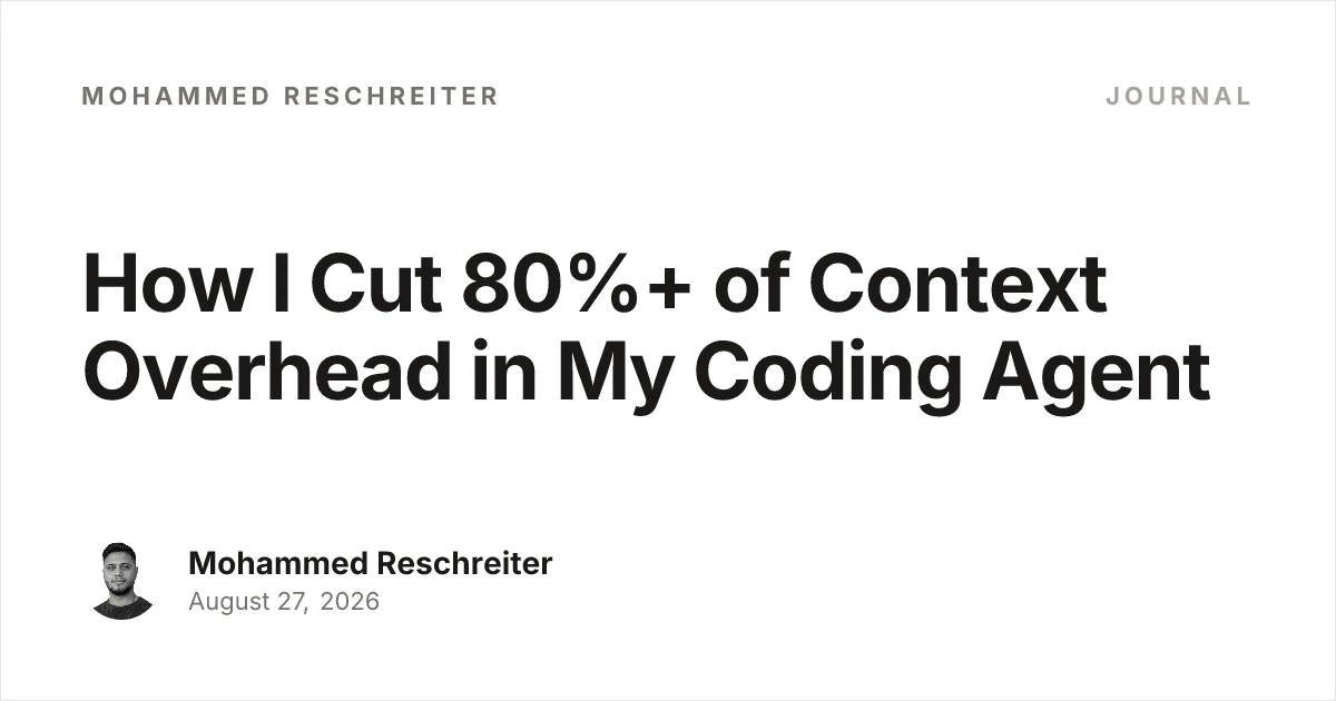I Cut 80%+ of Context Overhead in My Coding Agent