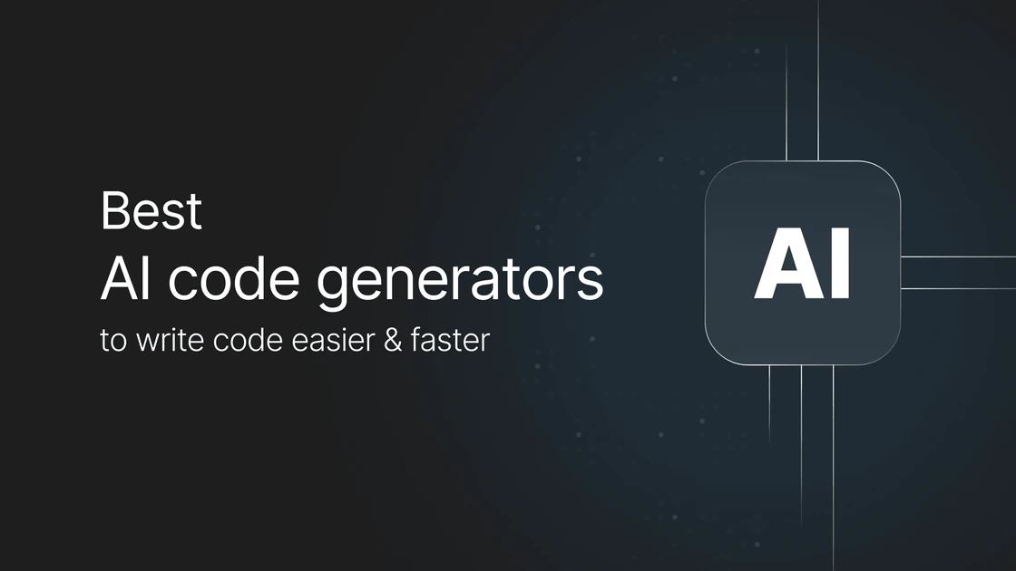 10 Best AI code generators in 2025 [Free & Paid]