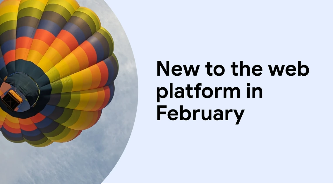 New to the web platform in February