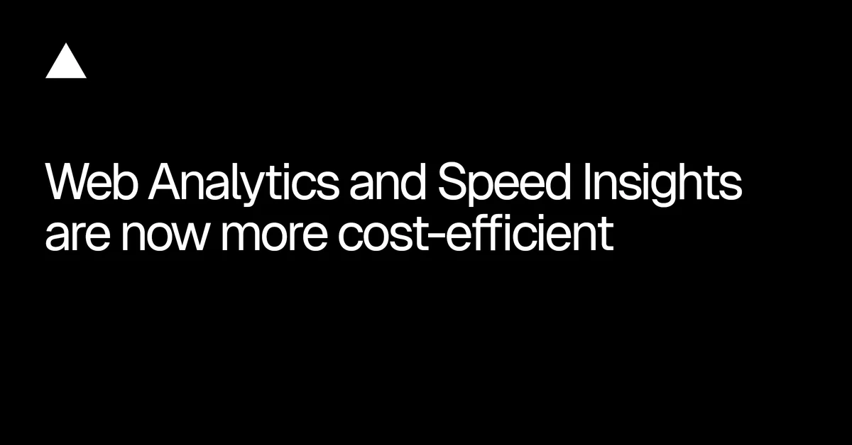 Web Analytics and Speed Insights are now more cost-efficient