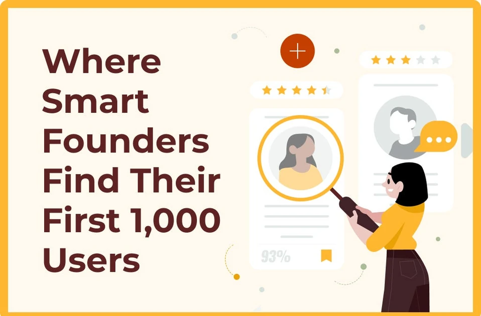 Where Smart Founders Find Their First 1,000 Users
