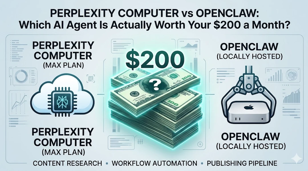 Perplexity Computer vs OpenClaw: Which AI Agent Is Actually Worth Your $200 a Month? - Kumar Gauraw
