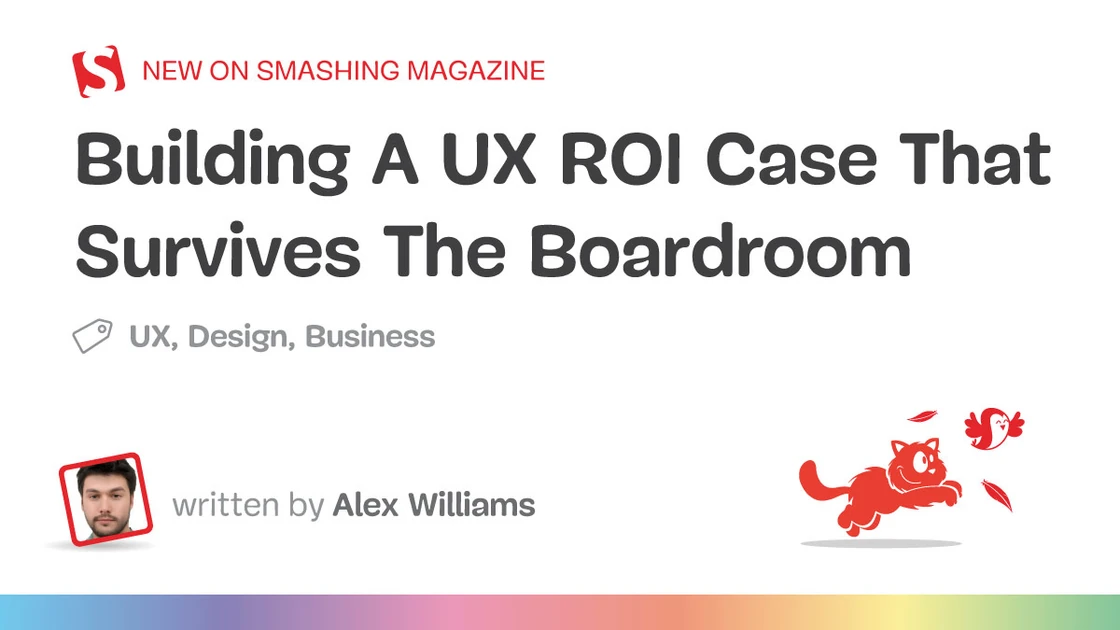 Building A UX ROI Case That Survives The Boardroom