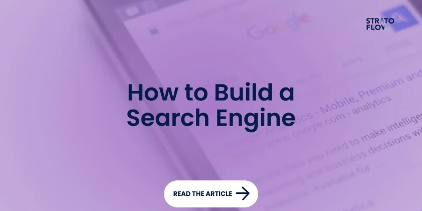 How to Build a Search Engine: Step by Step Guide