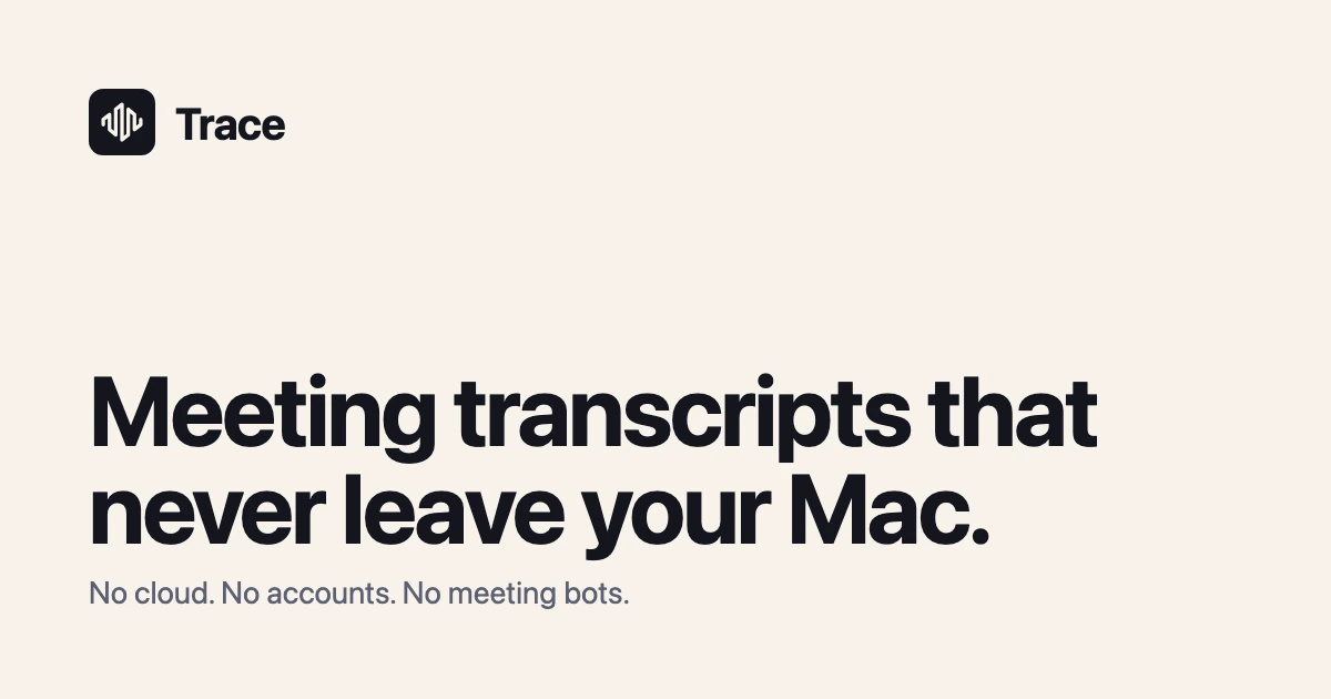Show HN: Trace – Offline Mac meeting transcripts you can flag mid-call