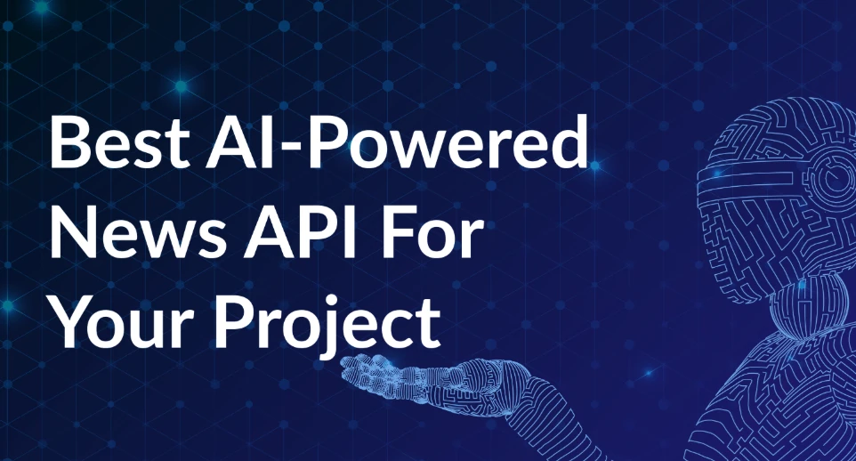 Best AI-Powered News API For Your Project | The AI Journal