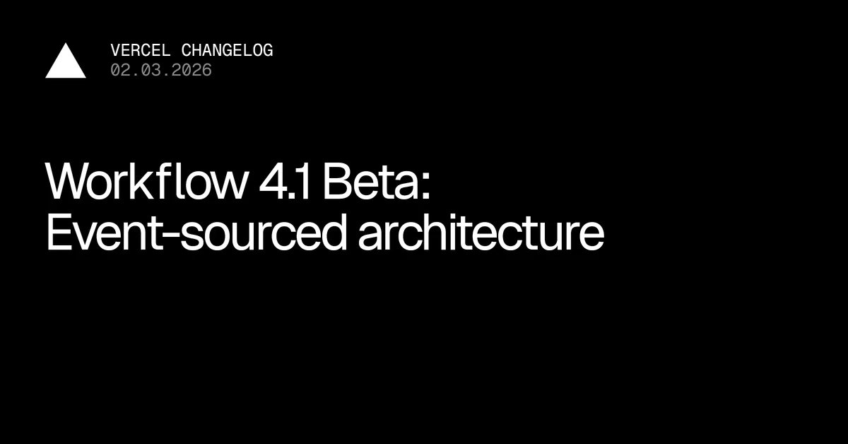 Workflow 4.1 Beta: Event-sourced architecture - Vercel
