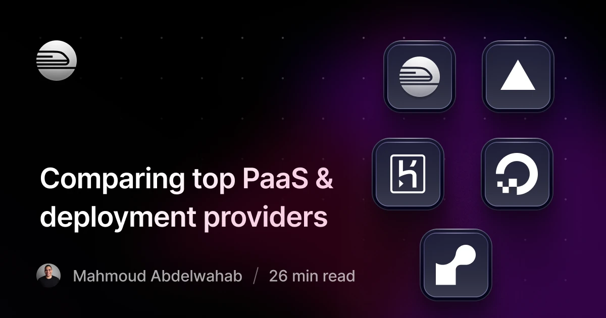 Comparing top PaaS and deployment providers