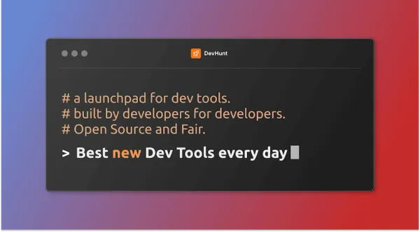Dev Hunt – The best new Dev Tools every day.
