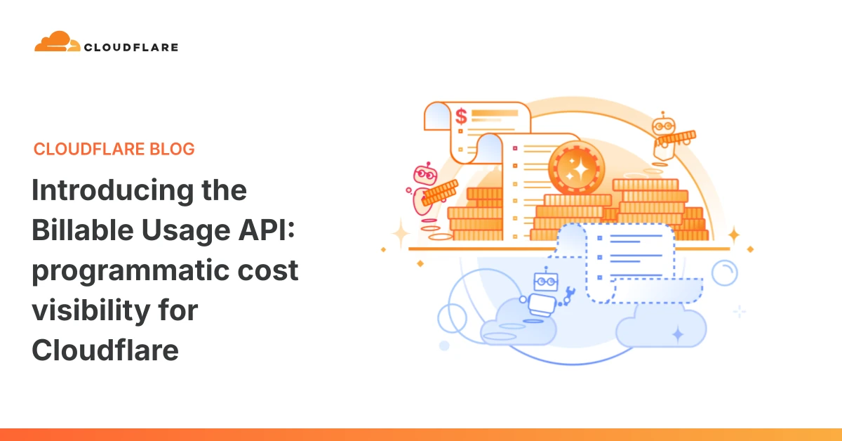 Introducing the Billable Usage API: programmatic cost visibility for Cloudflare