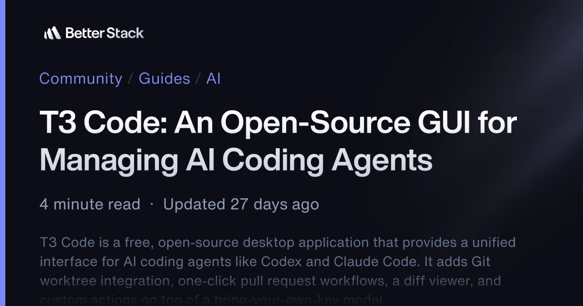 T3 Code: An Open-Source GUI for Managing AI Coding Agents | Better Stack Community
