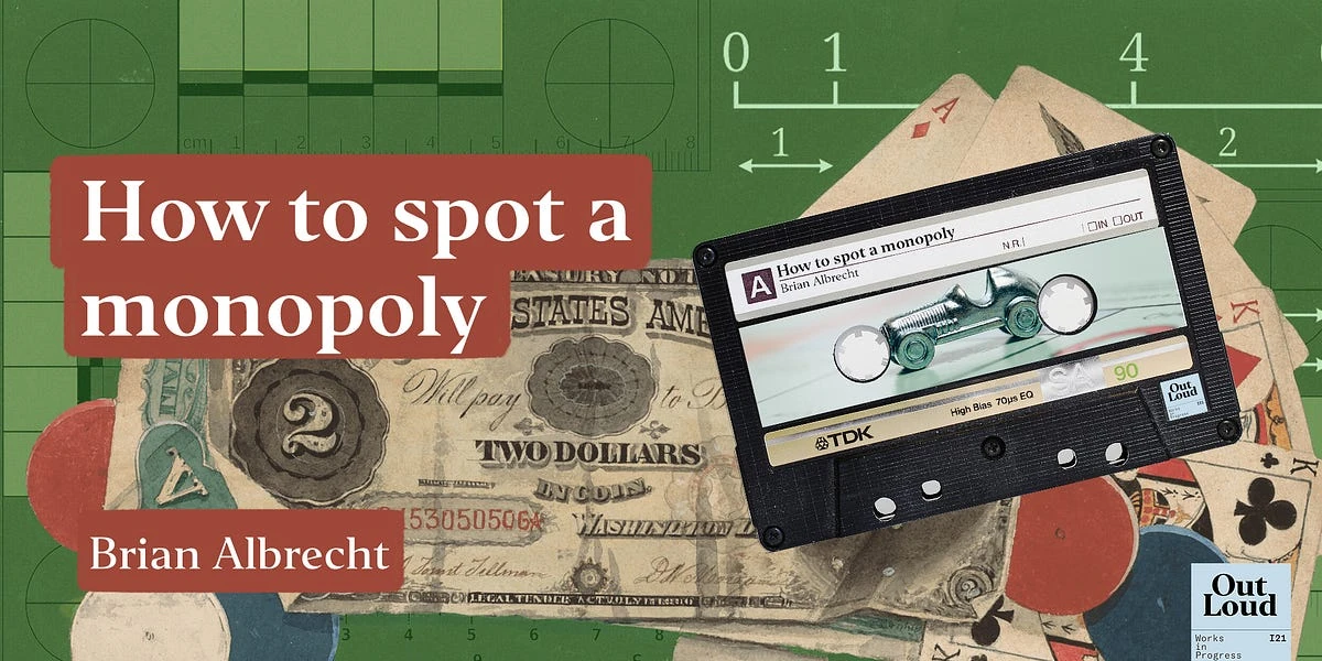 How to spot a monopoly, Out loud