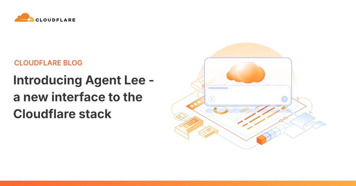 Introducing Agent Lee - a new interface to the Cloudflare stack