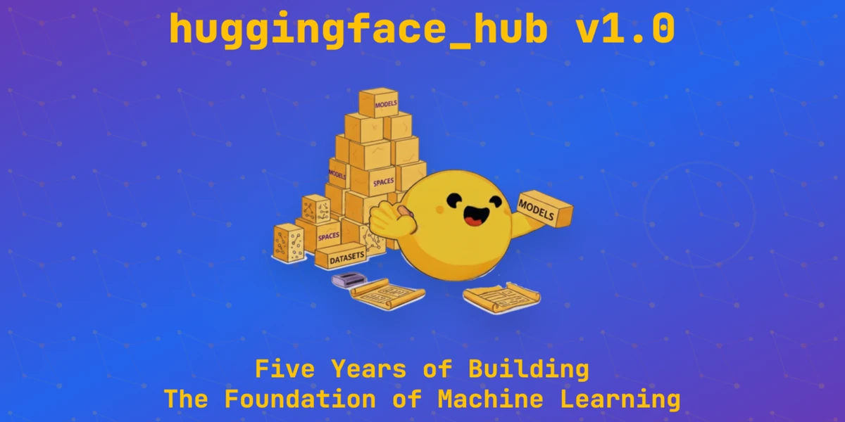 huggingface_hub v1.0: Five Years of Building the Foundation of Open Machine Learning