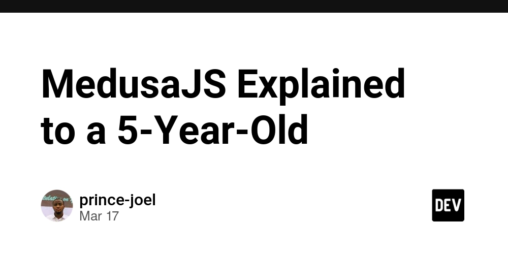 MedusaJS Explained to a 5-Year-Old