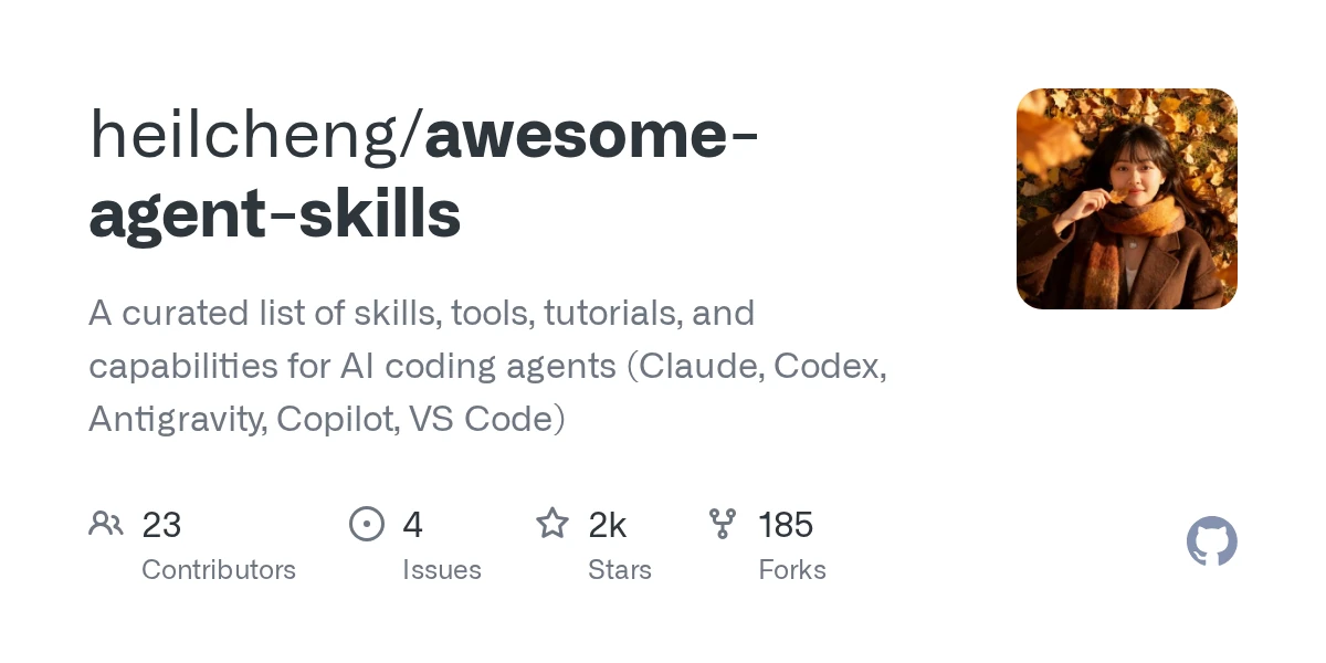 GitHub - heilcheng/awesome-agent-skills: A curated list of skills, tools, tutorials, and capabilities for AI coding agents (Claude, Codex, Antigravity, Copilot, VS Code)