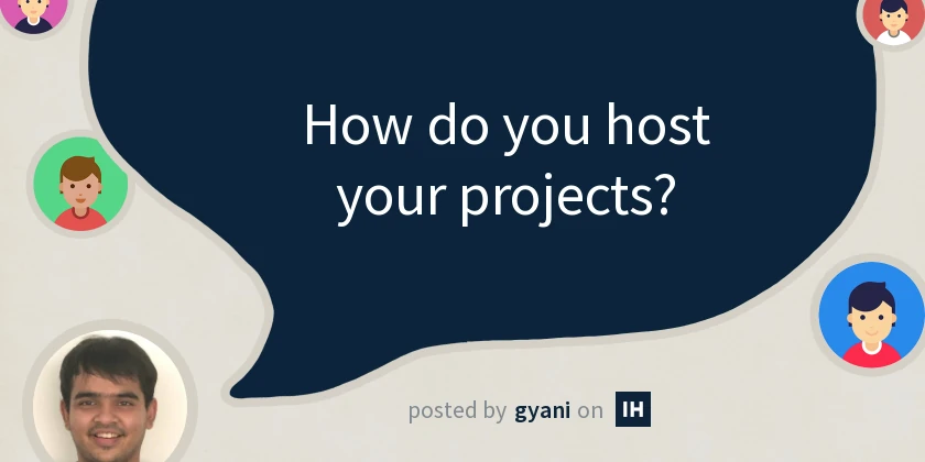 How do you host your projects?
