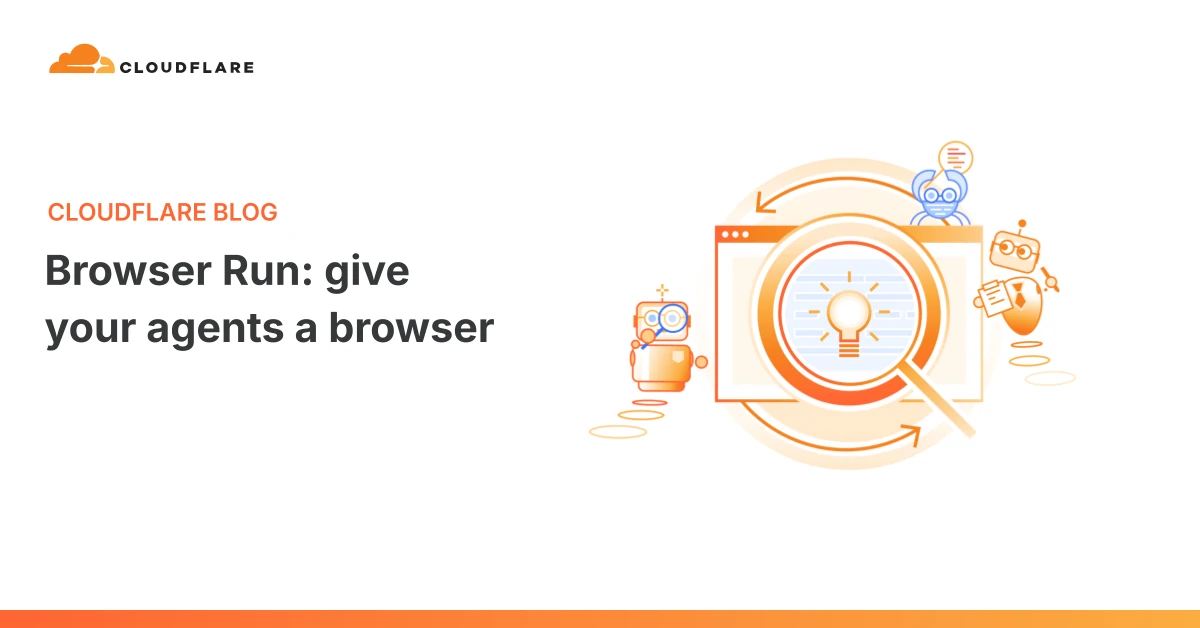 Browser Run: give your agents a browser