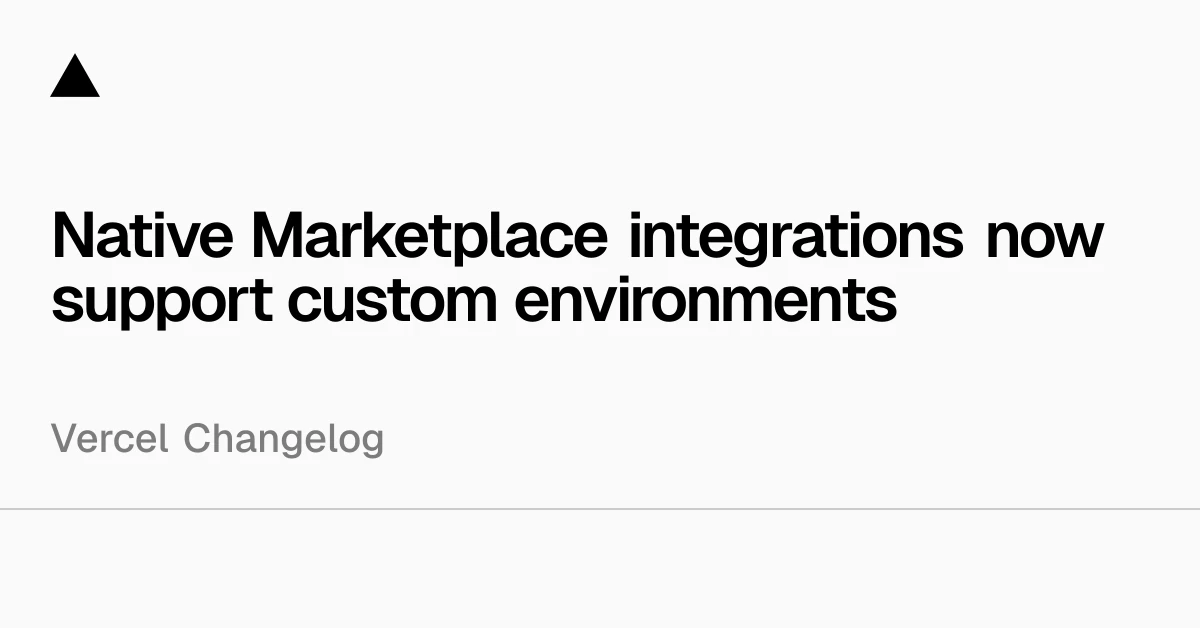 Native Marketplace integrations now support custom environments