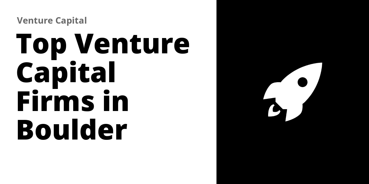 Top 11 Venture Capital Firms in Boulder (2026)