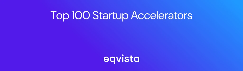 Top 100 Startup Accelerators List [2026] - Eqvista
