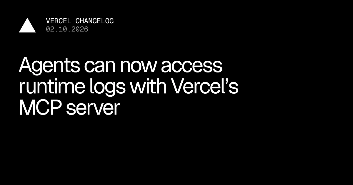 Agents can now access runtime logs with Vercel’s MCP server - Vercel