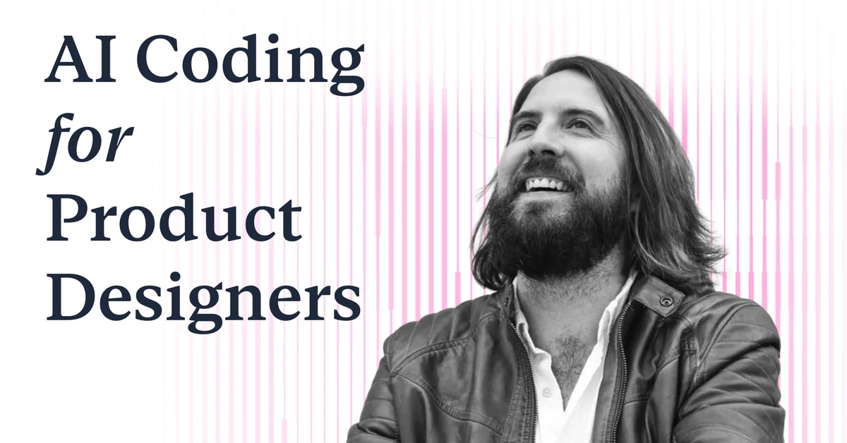 AI Coding for Product Designers by Nevan Scott on Maven