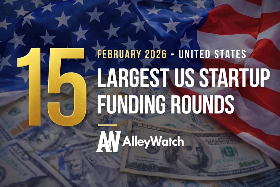 The 15 Largest US Funding Rounds of February 2026 – AlleyWatch