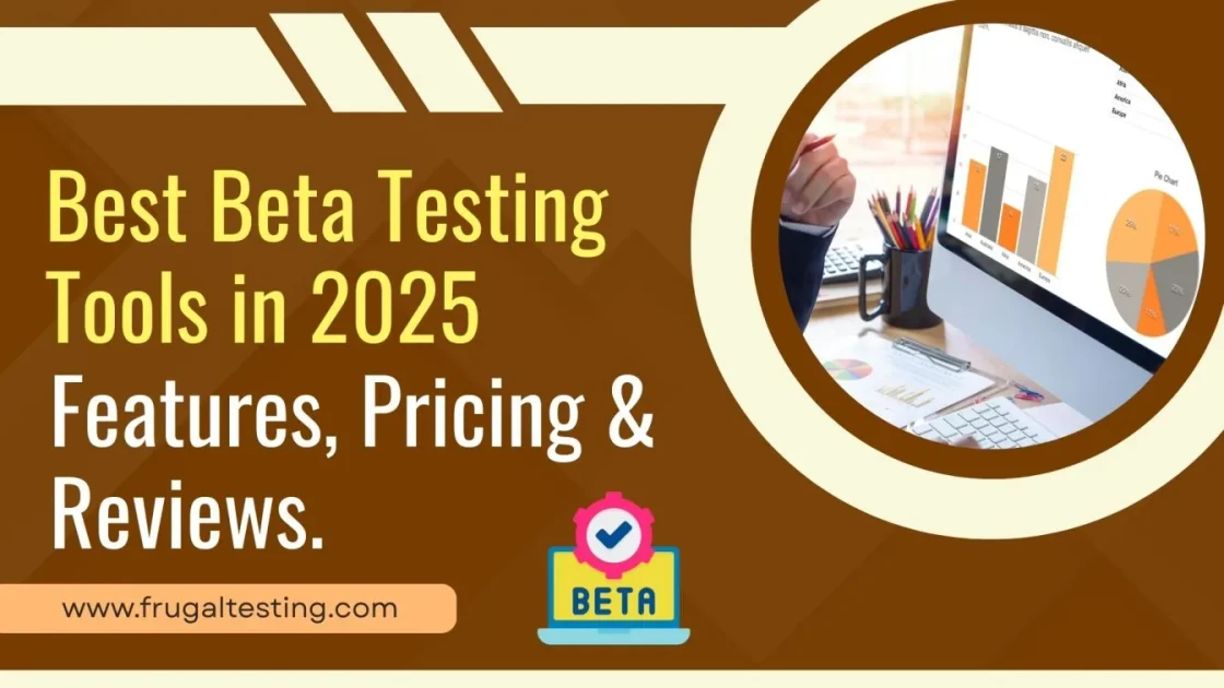 Best Beta Testing Tools in 2025: Features, Pricing & Reviews
