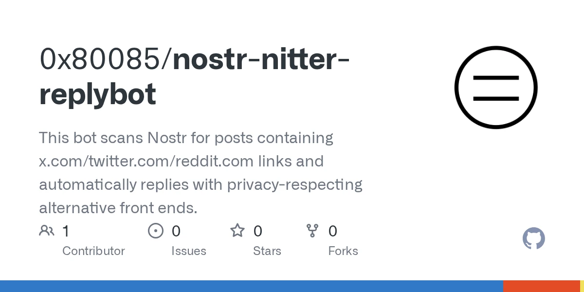 GitHub - 0x80085/nostr-nitter-replybot: This bot scans Nostr for posts containing x.com/twitter.com/reddit.com links and automatically replies with privacy-respecting alternative front ends.