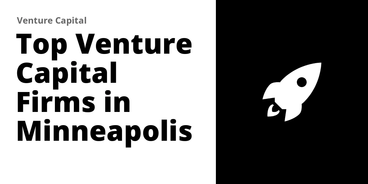 Top 6 Venture Capital Firms in Minneapolis (2026)