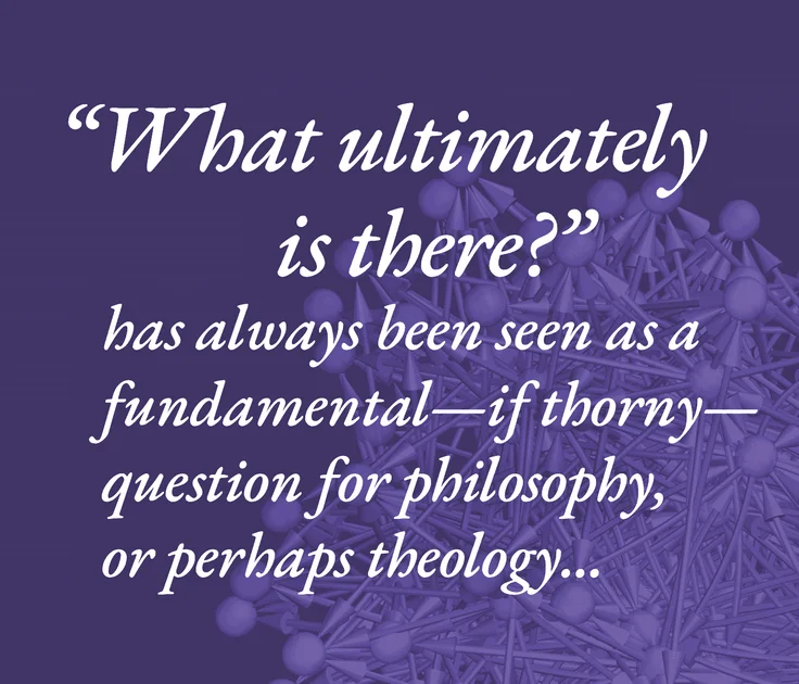 What Ultimately Is There? <br>Metaphysics and the Ruliad
