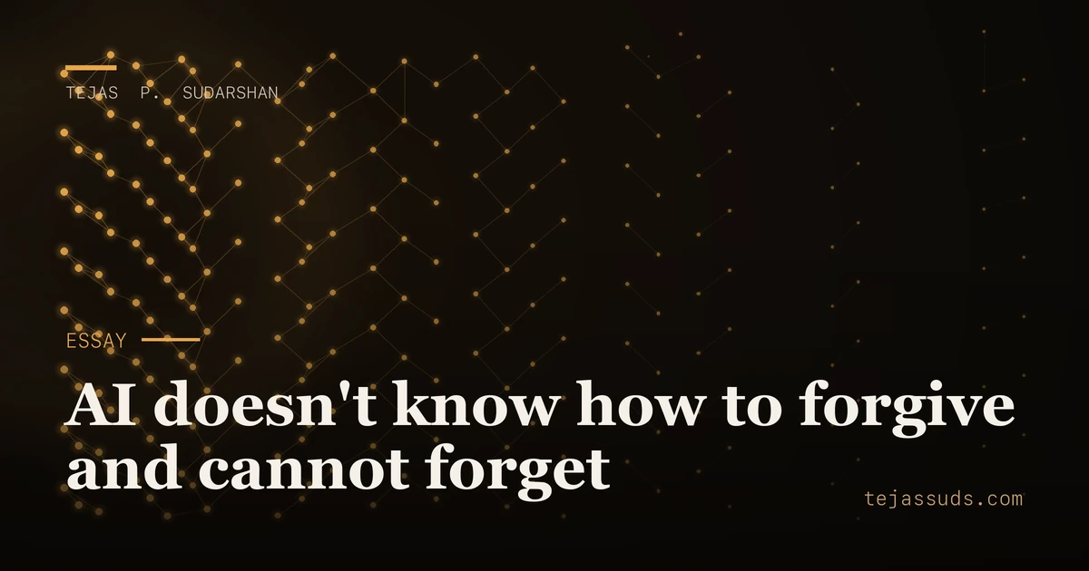 AI doesn't know how to forgive and cannot forget