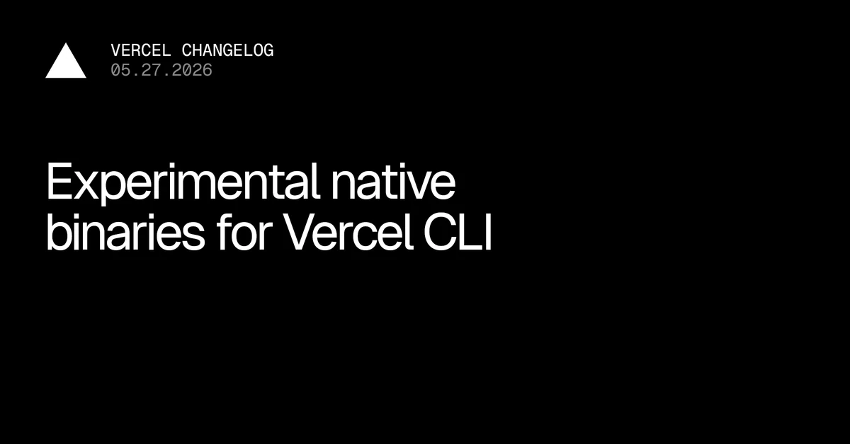 Experimental native binaries for Vercel CLI